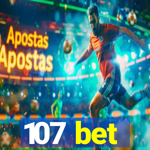 107 bet